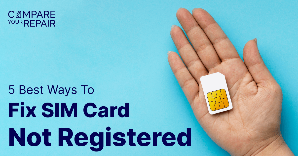 5 Best Ways To Fix SIM Card Not Registered